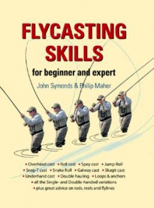 BOOK REVIEW-  Flycasting skills for beginner and expert by John Symonds and Philip Maher